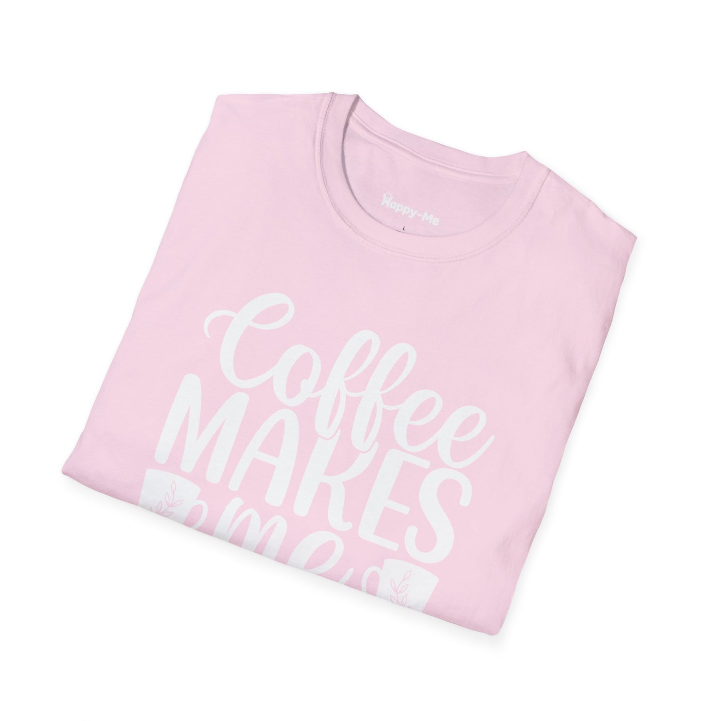 Coffee Makes Me Happy - Happy-Me T-Shirt