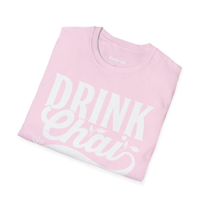 Drink Chai Be Happy - Happy-Me T-Shirt