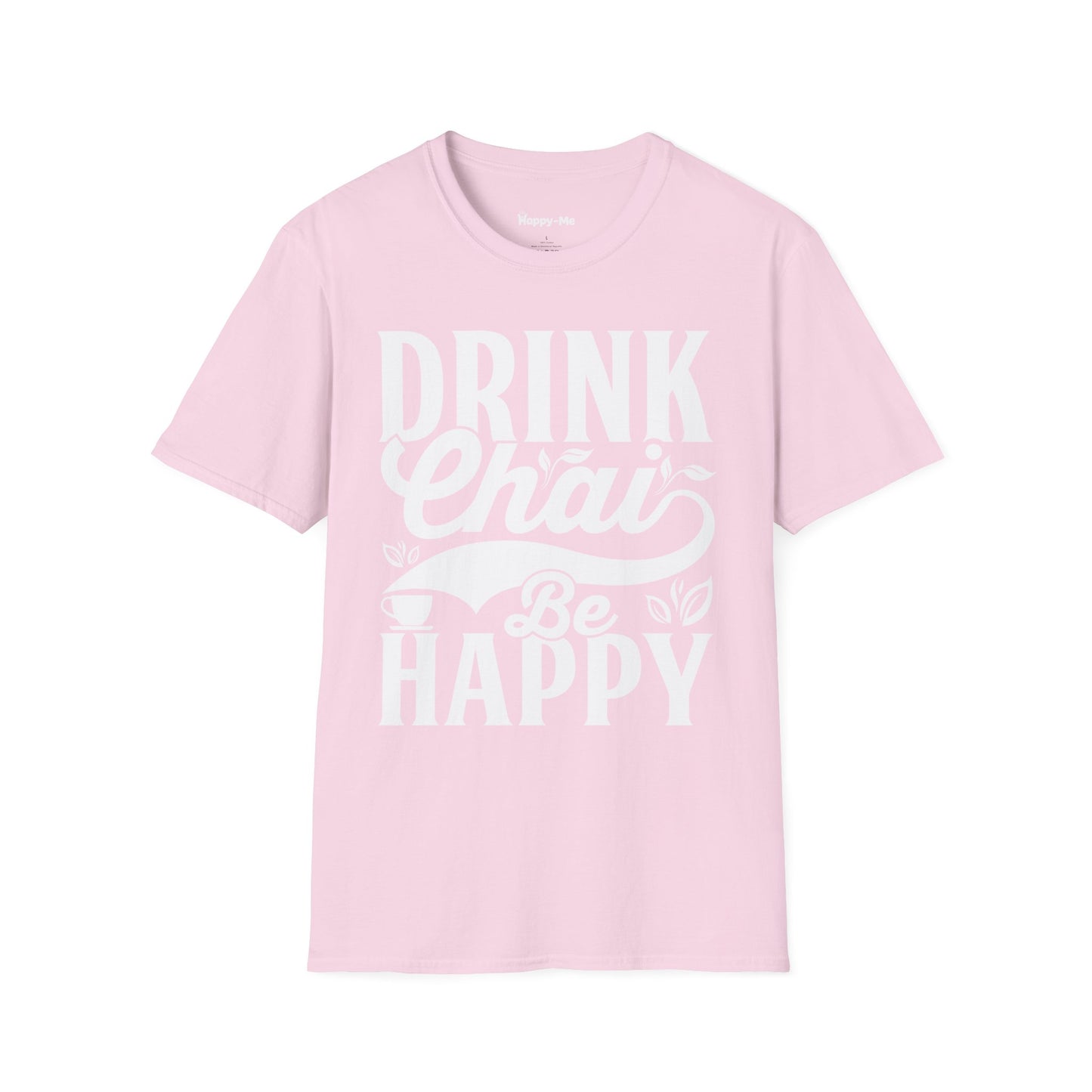 Drink Chai Be Happy - Happy-Me T-Shirt