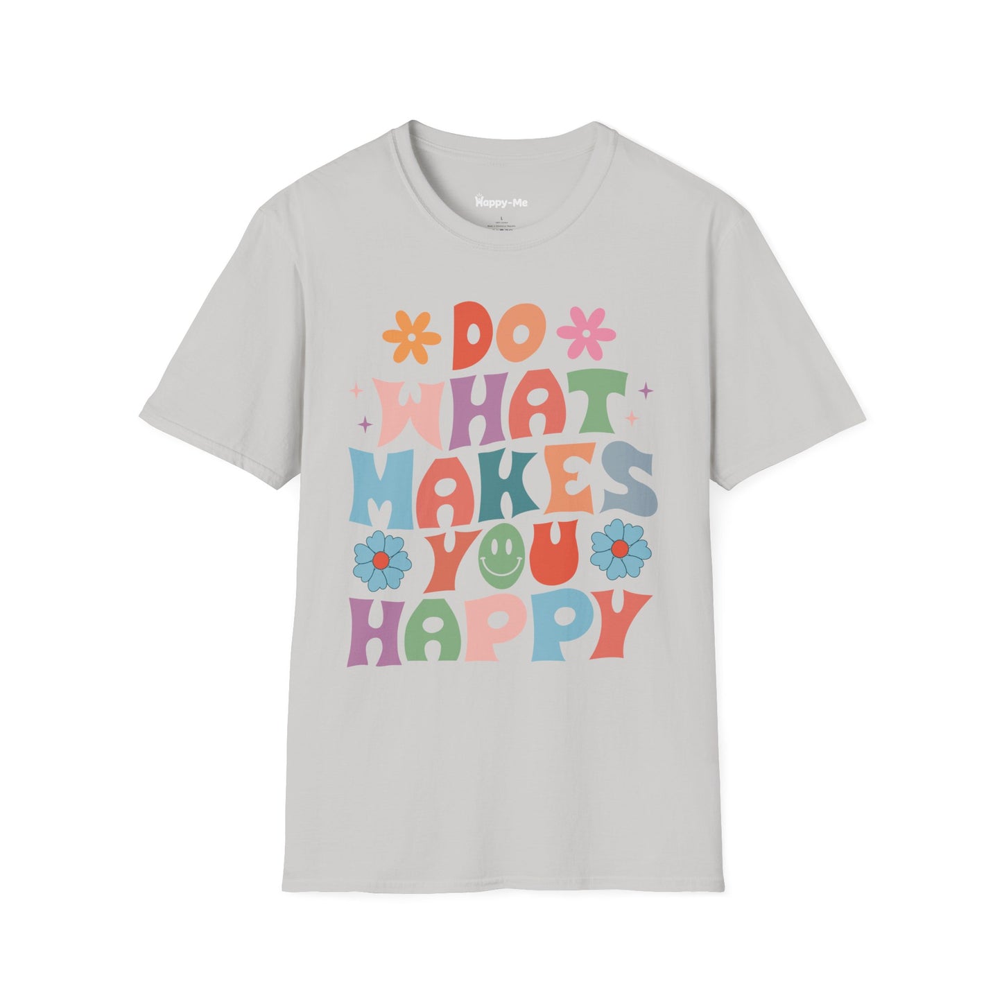 Do What Makes You Happy - Happy-Me T-Shirt