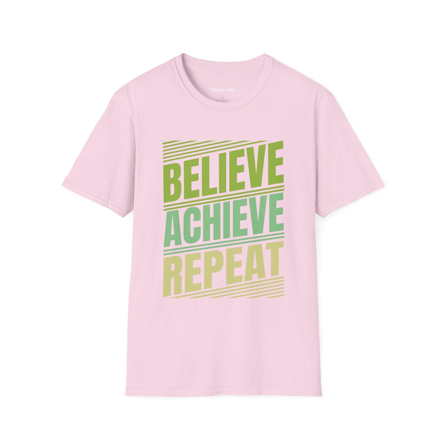 Believe Achieve Reapeat - Happy-Me T-Shirt