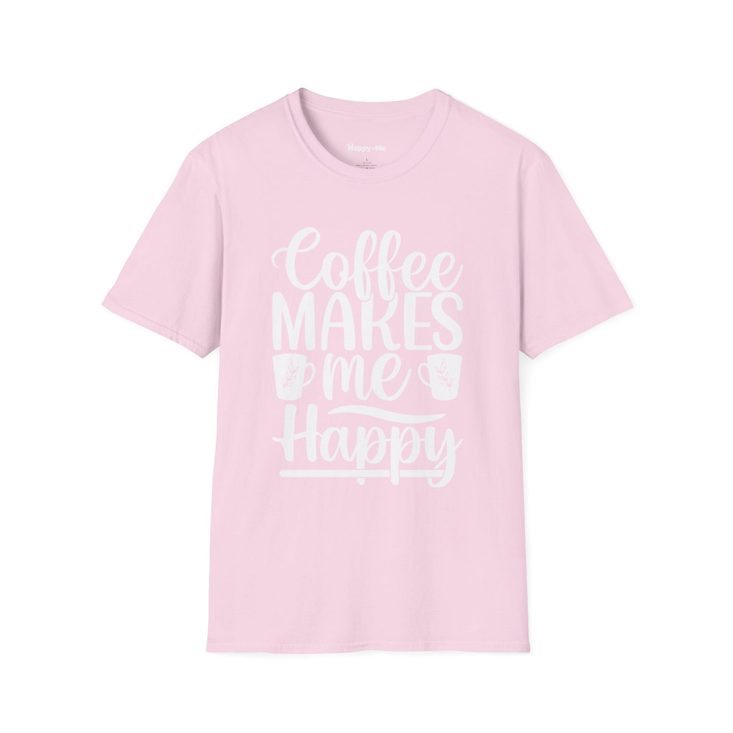 Coffee Makes Me Happy - Happy-Me T-Shirt