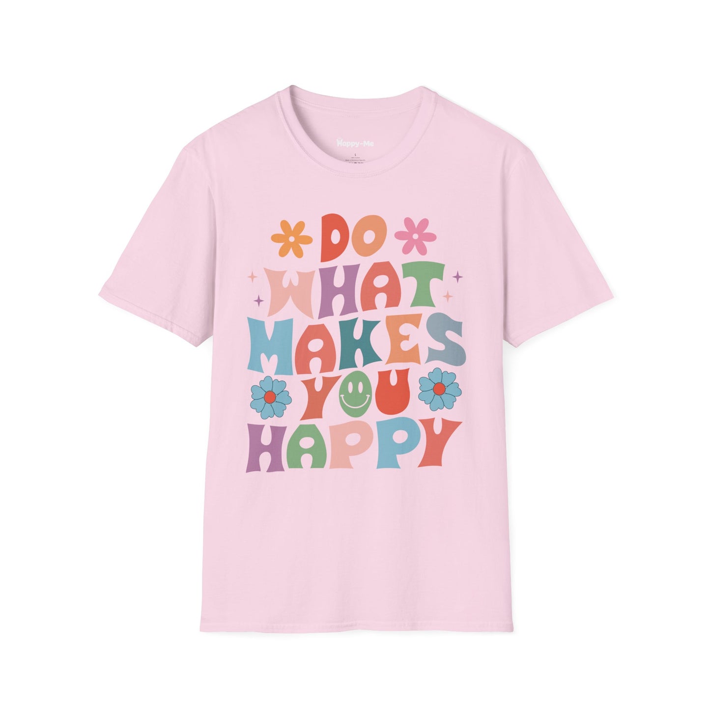 Do What Makes You Happy - Happy-Me T-Shirt