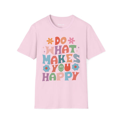 Do What Makes You Happy - Happy-Me T-Shirt