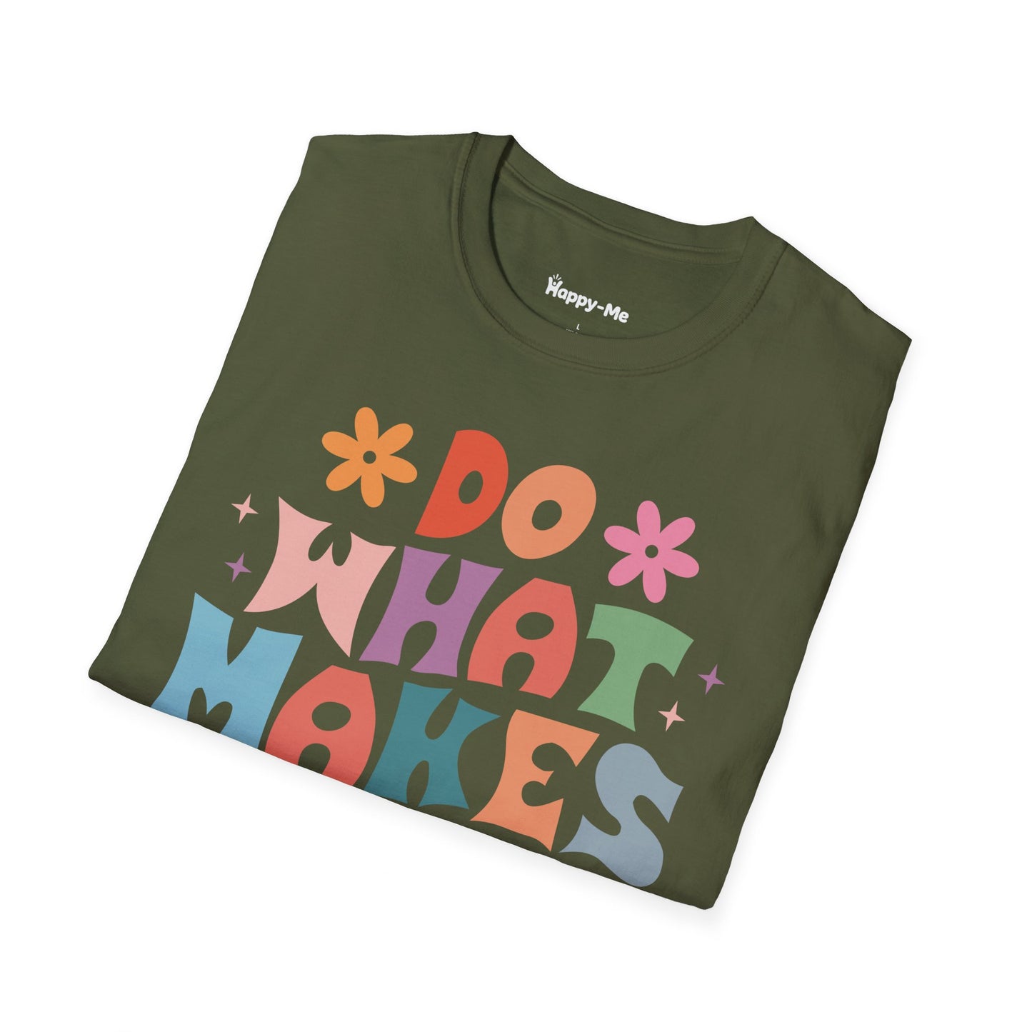 Do What Makes You Happy - Happy-Me T-Shirt