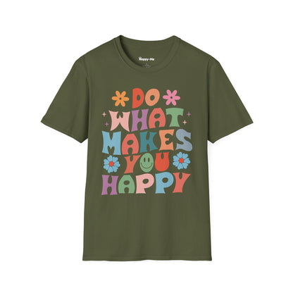 Do What Makes You Happy - Happy-Me T-Shirt