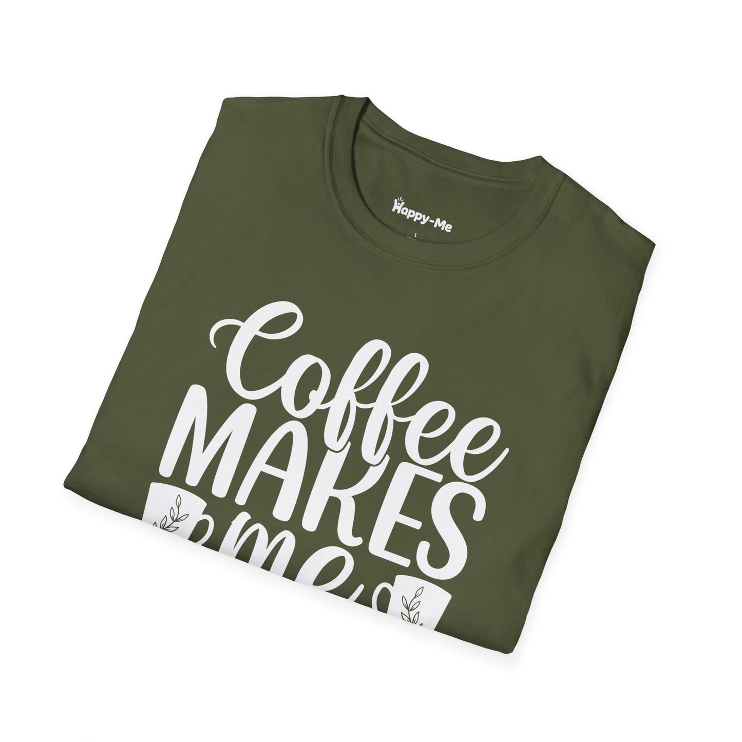 Coffee Makes Me Happy - Happy-Me T-Shirt